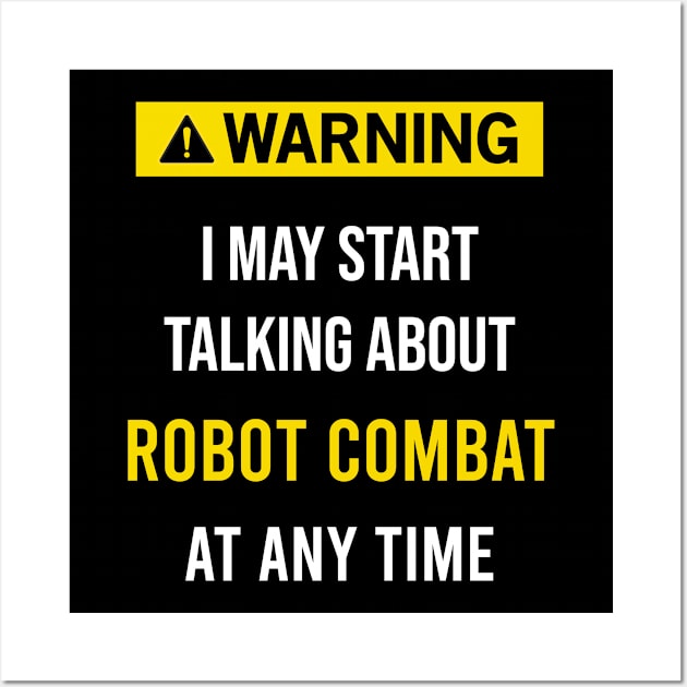 Warning Robot Combat Wall Art by blakelan128